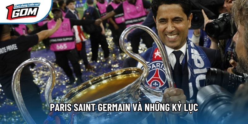 Paris Saint Germain và những kỷ lục Paris Saint Germain và những kỷ lục