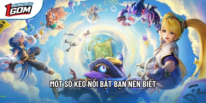 Một số kèo nổi bật bạn nên biết