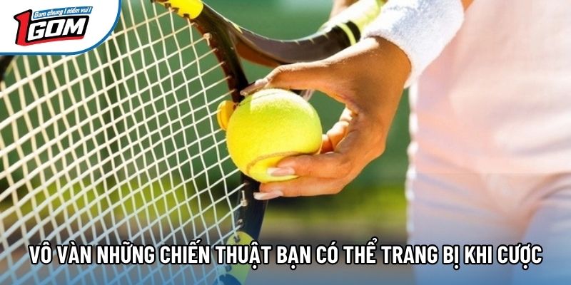 Vô vàn những chiến thuật bạn có thể trang bị khi cược