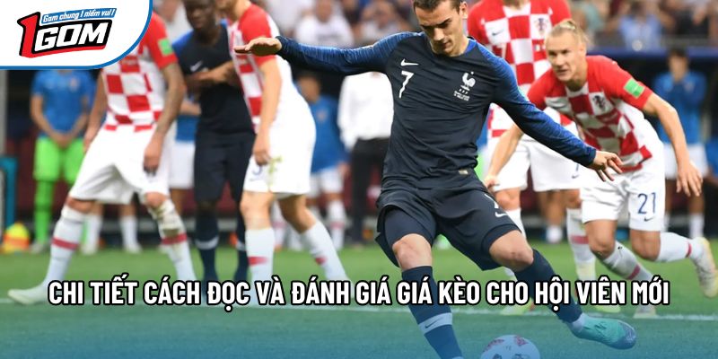 Chi tiết cách đọc và đánh giá giá kèo cho hội viên mới