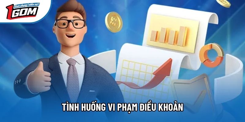 Tình huống vi phạm điều khoản Tình huống vi phạm điều khoản