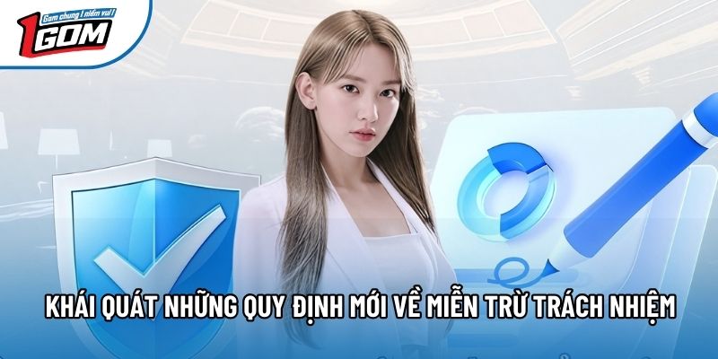 Khái quát những quy định mới về miễn trừ trách nhiệm Khái quát những quy định mới về miễn trừ trách nhiệm