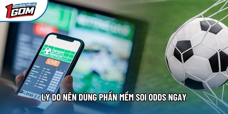 Lý do nên dùng phần mềm soi odds ngay Lý do nên dùng phần mềm soi odds ngay
