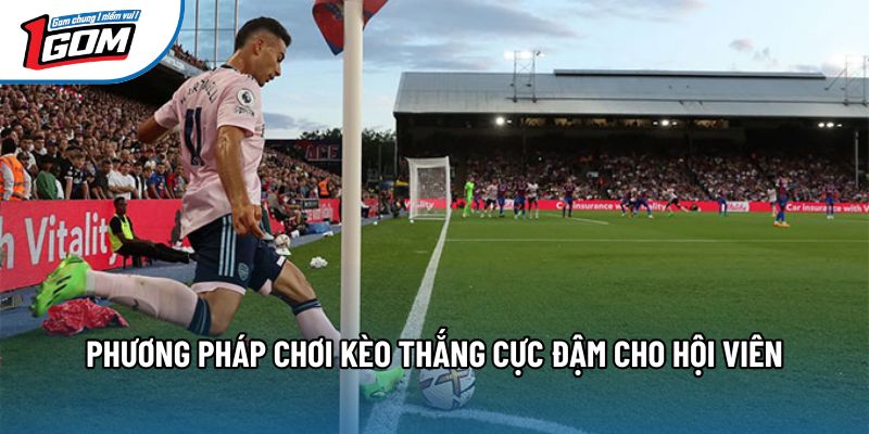Phương pháp chơi kèo thắng cực đậm cho hội viên